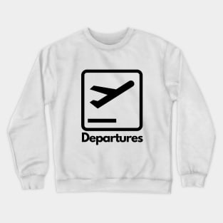 Departures Sign (Airport) Crewneck Sweatshirt